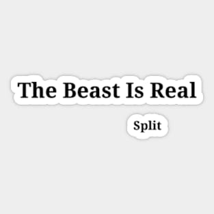 THE BEAST IS REAL Split Sticker